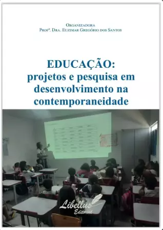 EDUCAÇÃO: projetos e pesquisa em desenvolvimento na contemporaneidade